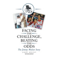 Facing the Challenge, Beating the Odds: The Jimmy Mulzet Story