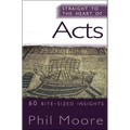 Straight to the Heart of Acts: 60 Bite-Sized Insights