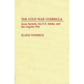 The Cold War Guerrilla: Jonas Savimbi, the U.S. Media and the Angolan War