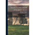 Selections From Ancient Irish Poetry