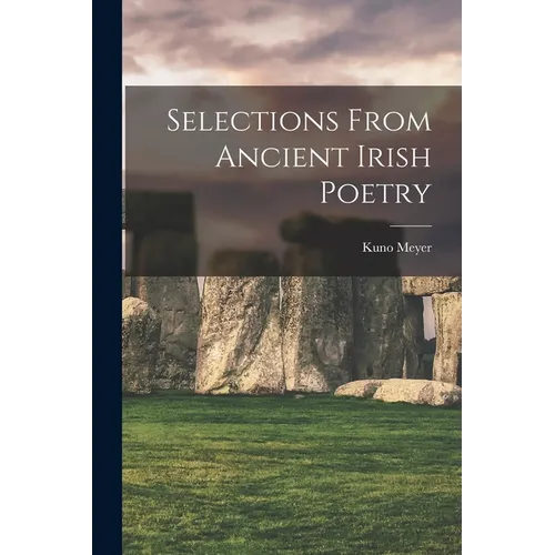 Selections From Ancient Irish Poetry