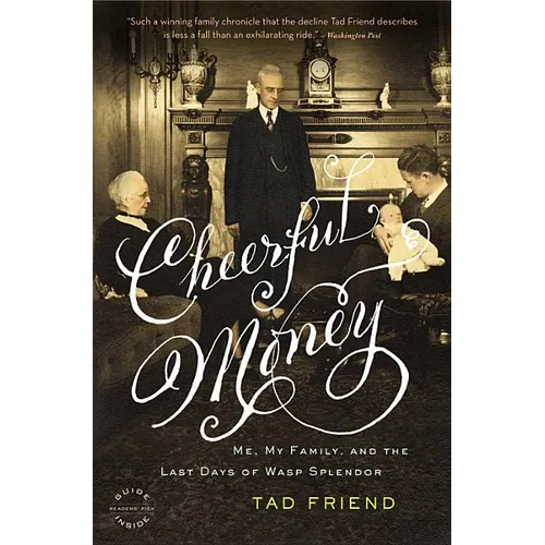 Cheerful Money: Me, My Family, and the Last Days of WASP Splendor