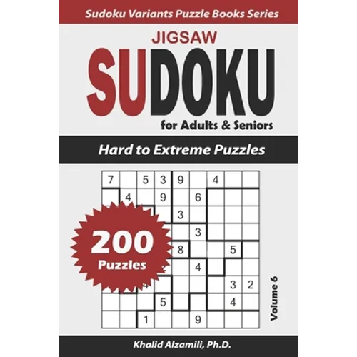 Jigsaw Sudoku for Adults & Seniors: 200 Hard to Extreme Puzzles