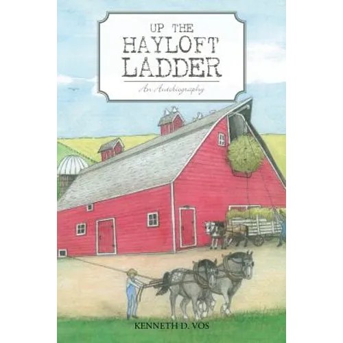 Up the Hayloft Ladder: An Autobiography