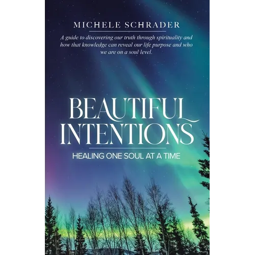 Beautiful Intentions: Healing One Soul at a Time