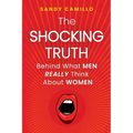 The Shocking Truth Behind What Men Really Think About Women
