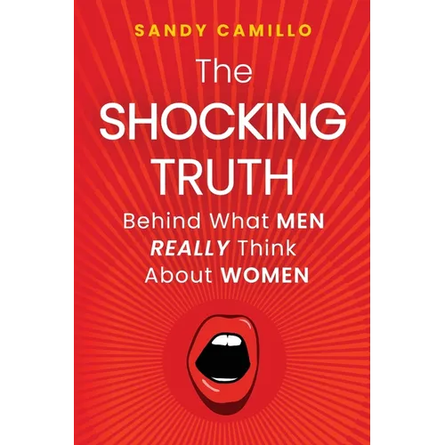 The Shocking Truth Behind What Men Really Think About Women