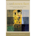 The Unknown Face: A memoir of marriage, mental illness, and the search for why