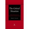 The Critical Situation: Vexed Perspectives in Postmodern Literary Studies