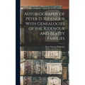 Autobiography of Peter D. Ridenour With Genealogies of the Ridenour and Beatty Families