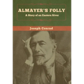 Almayer's Folly: A Story of an Eastern River