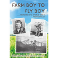 Farm Boy to Fly Boy