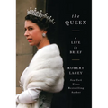 The Queen: A Life in Brief