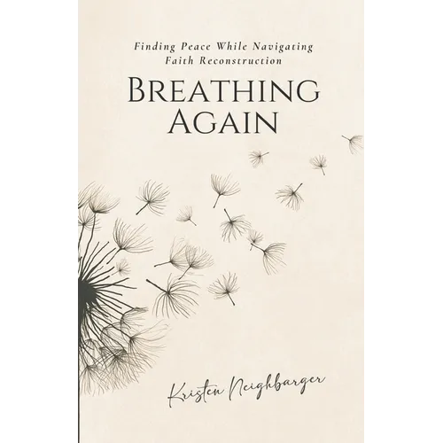 Breathing Again: Finding Peace While Navigating Faith Reconstruction