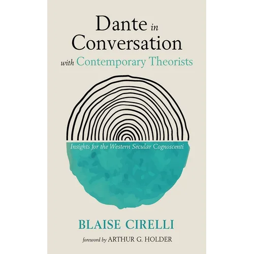 Dante in Conversation with Contemporary Theorists