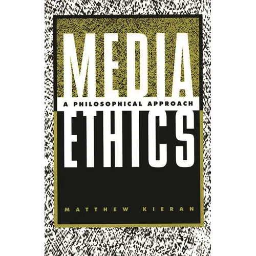 Media Ethics: A Philosophical Approach