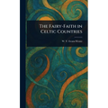 The Fairy-Faith in Celtic Countries