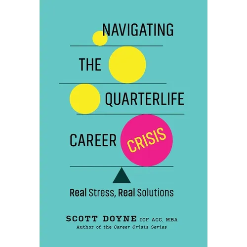 Navigating the Quarterlife Career Crisis: Real Stress, Real Solutions