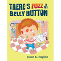 There's Fuzz in My Belly Button
