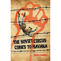 The Soviet Circus Comes to Havana
