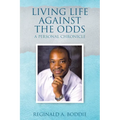 Living Life Against the Odds: A Personal Chronicle