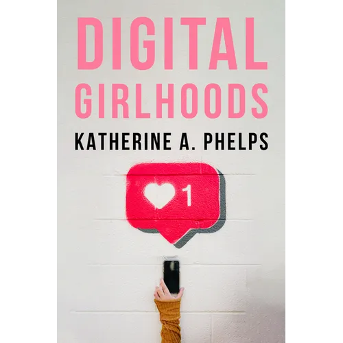 Digital Girlhoods
