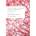Digital Work Platforms at the Interface of Labour Law: Regulating Market Organisers