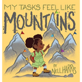 My Tasks Feel Like Mountains: A book about task paralysis and getting things done!
