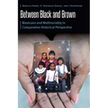 Between Black and Brown: Blaxicans and Multiraciality in Comparative Historical Perspective