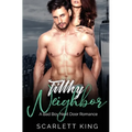 Filthy Neighbor: A Bad Boy Next Door Romance