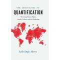The Seductions of Quantification: Measuring Human Rights, Gender Violence, and Sex Trafficking