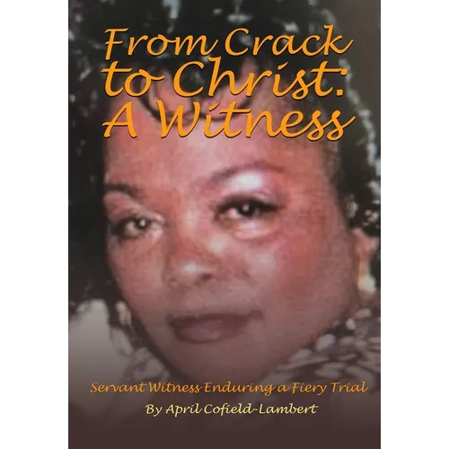 From Crack to Christ: A Witness