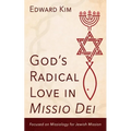 God's Radical Love in Missio Dei: Focused on Missiology for Jewish Mission