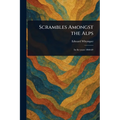 Scrambles Amongst the Alps