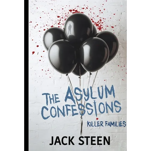 The Asylum Confessions: Killer Families