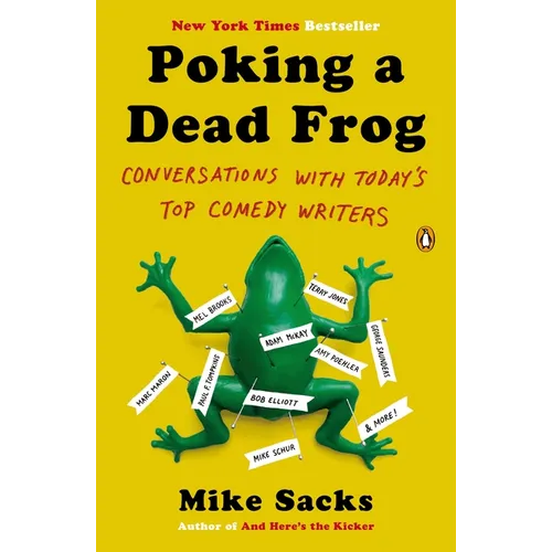 Poking a Dead Frog: Conversations with Today's Top Comedy Writers