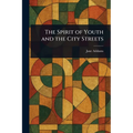 The Spirit of Youth and the City Streets