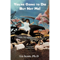 You're Going To Die But Not Me!