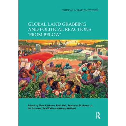 Global Land Grabbing and Political Reactions 'From Below'