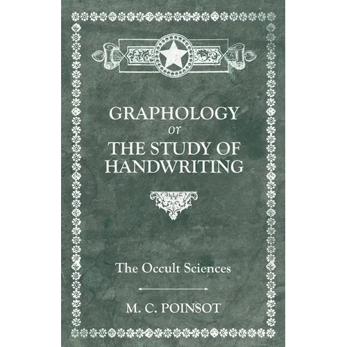 The Occult Sciences - Graphology or the Study of Handwriting