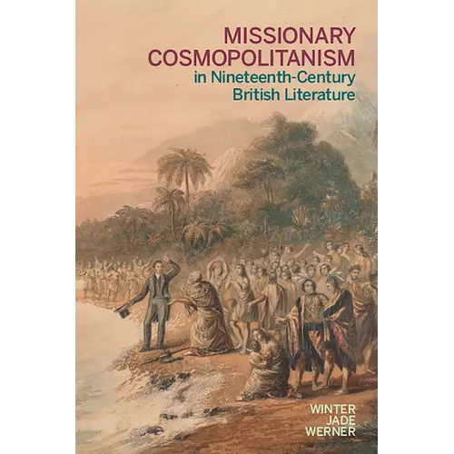 Missionary Cosmopolitanism in Nineteenth-Century British Literature