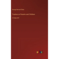Treatise on Parents and Children: in large print