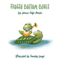 Froggy Bottom Blues