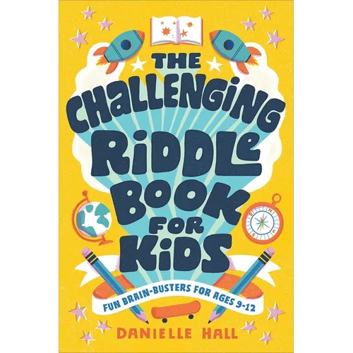 The Challenging Riddle Book for Kids: Fun Brain-Busters for Ages 9-12