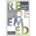 Redeemed Sexuality: A Guide to Sexuality for Christian Singles, Campus Students, Teens, and Parents