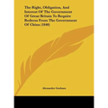 The Right, Obligation, and Interest of the Government of Great Britain to Require Redress from the Government of China (1840)