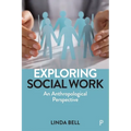 Exploring Social Work: An Anthropological Perspective