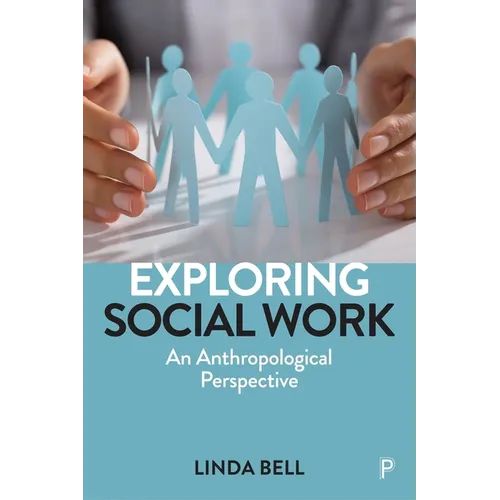 Exploring Social Work: An Anthropological Perspective