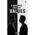A Man Who Lost His Values