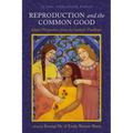 Reproduction and the Common Good